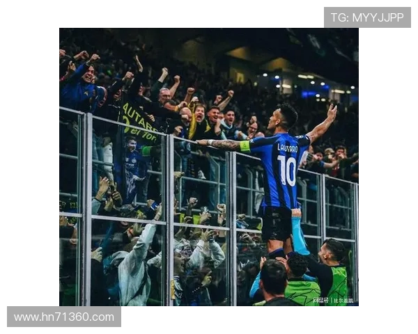 国米时隔十三年重返欧冠决赛劳塔罗绝杀淘汰宿敌AC米兰